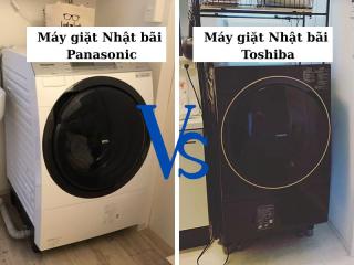 So sánh máy giặt nhật bãi Toshiba và Panasonic. Chọn sao cho đúng?