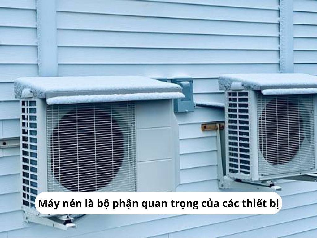 Máy nén là bộ phận quan trọng của các thiết bị