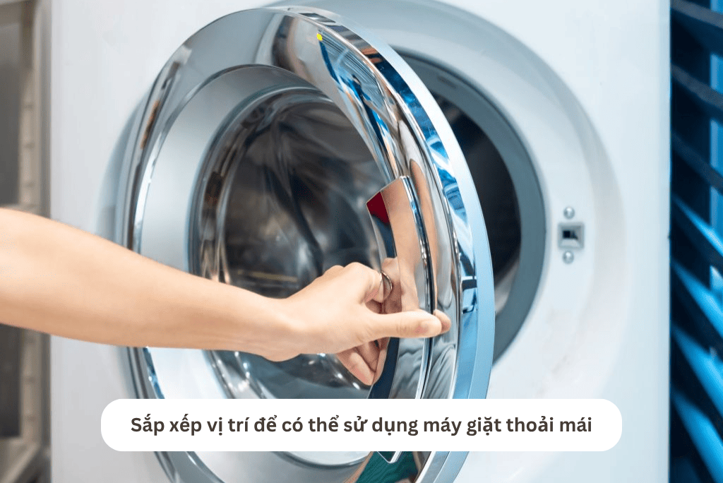 Để khoảng trống để sử dụng máy giặt thoải mái