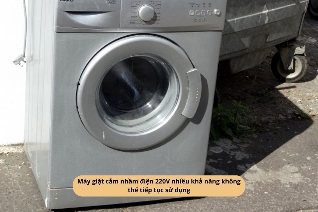 Máy giặt cắm nhầm điện 220V nhiều khả năng không thể tiếp tục sử dụng