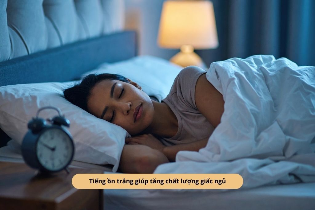 Tiếng ồn trắng cải thiện giấc ngủ