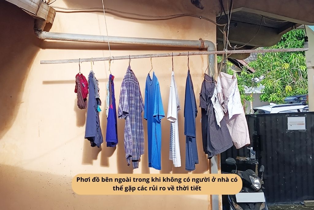 Phơi đồ bên ngoài trong khi không có người ở nhà có thể gặp các rủi ro về thời tiết